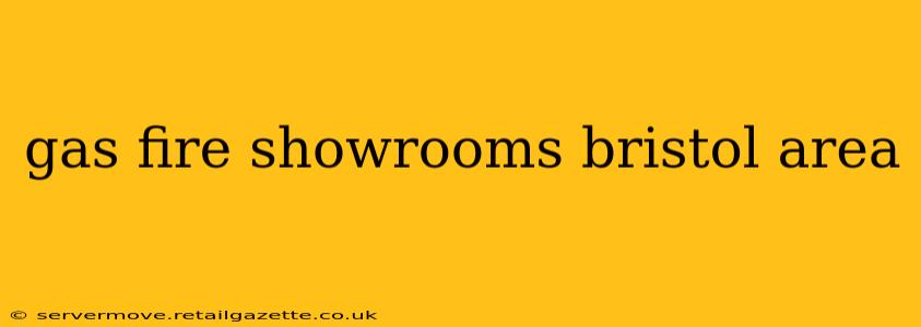 gas fire showrooms bristol area