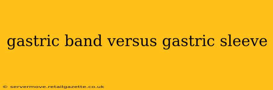 gastric band versus gastric sleeve