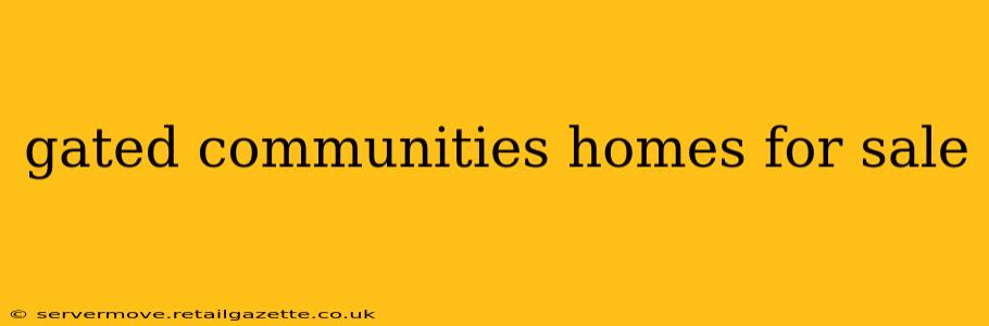 gated communities homes for sale