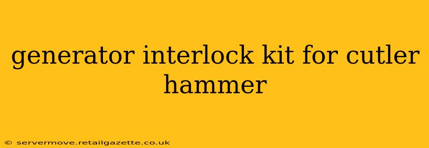 generator interlock kit for cutler hammer