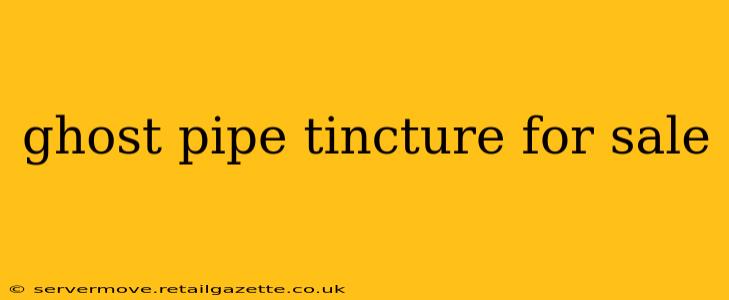 ghost pipe tincture for sale