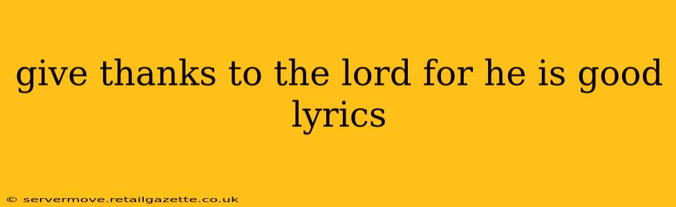 give thanks to the lord for he is good lyrics