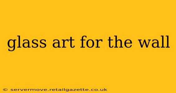 glass art for the wall