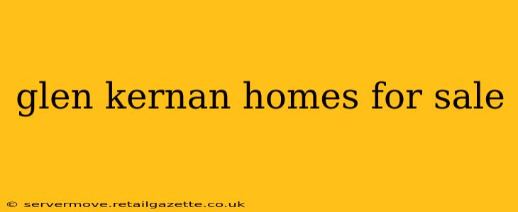 glen kernan homes for sale