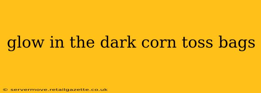 glow in the dark corn toss bags