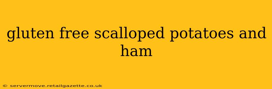 gluten free scalloped potatoes and ham