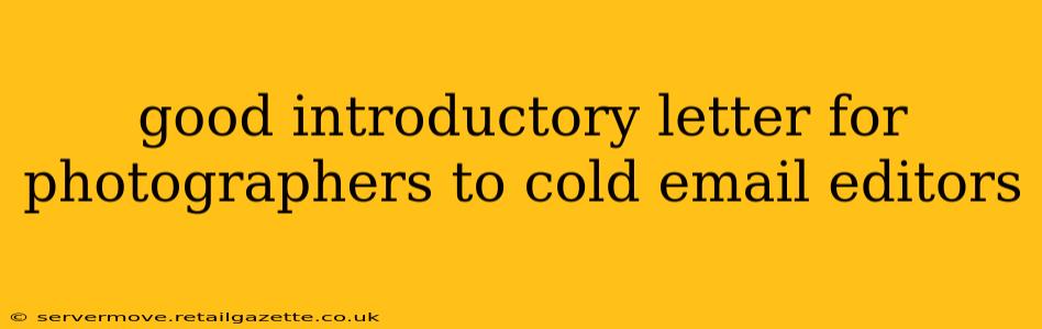good introductory letter for photographers to cold email editors