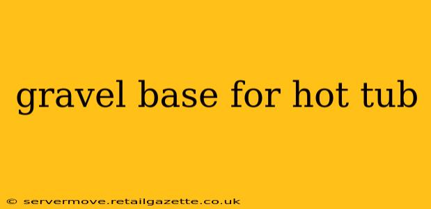 gravel base for hot tub