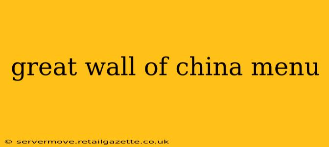 great wall of china menu