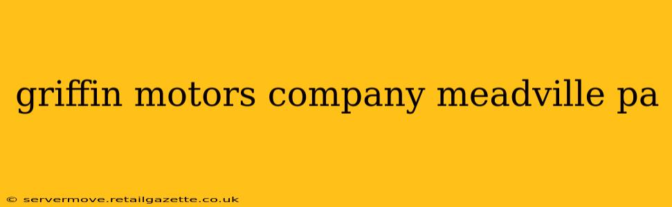 griffin motors company meadville pa