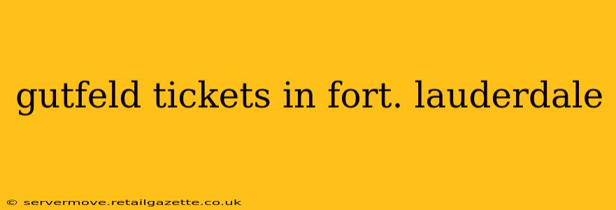 gutfeld tickets in fort. lauderdale
