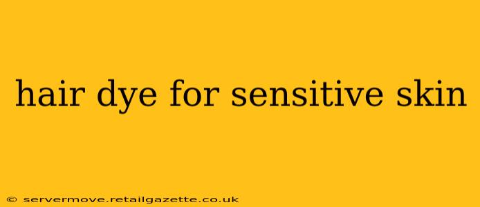 hair dye for sensitive skin