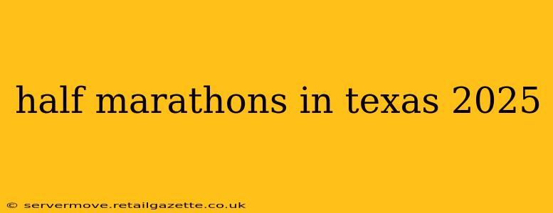 half marathons in texas 2025