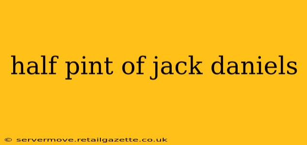 half pint of jack daniels
