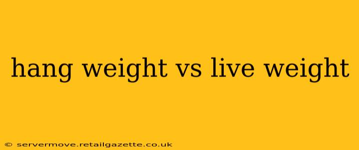 hang weight vs live weight