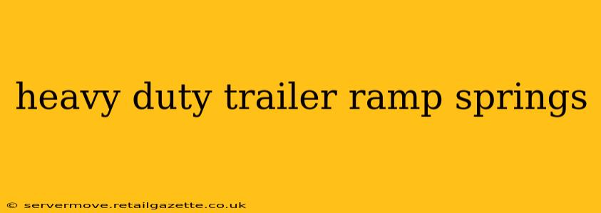 heavy duty trailer ramp springs