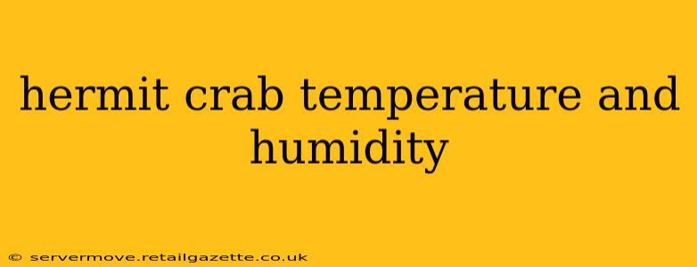 hermit crab temperature and humidity