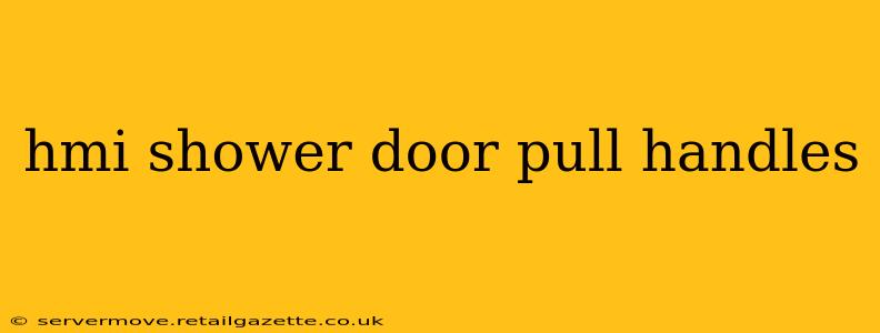 hmi shower door pull handles