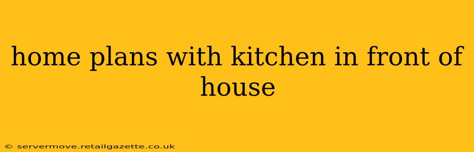 home plans with kitchen in front of house
