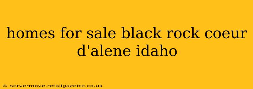 homes for sale black rock coeur d'alene idaho