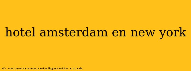 hotel amsterdam en new york