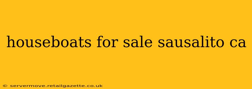 houseboats for sale sausalito ca