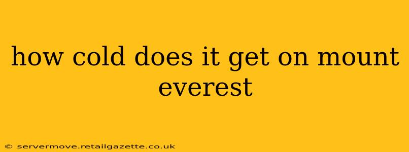 how cold does it get on mount everest