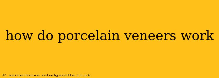 how do porcelain veneers work