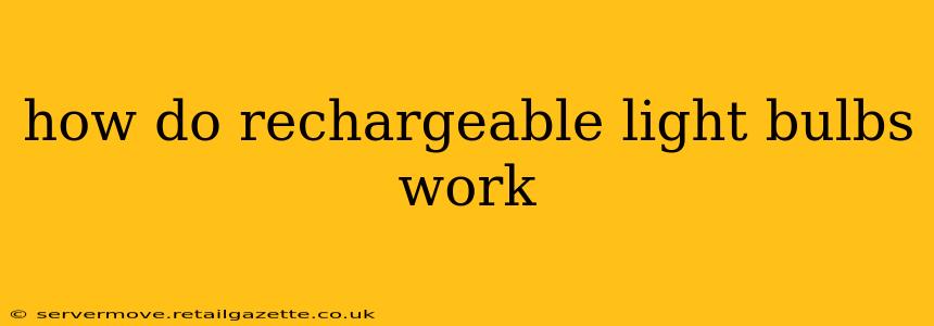 how do rechargeable light bulbs work