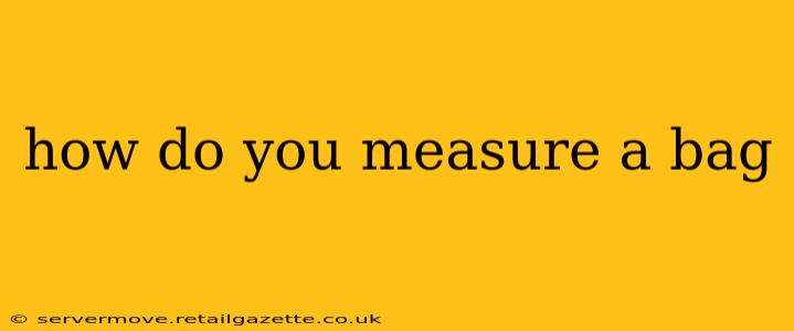 how do you measure a bag