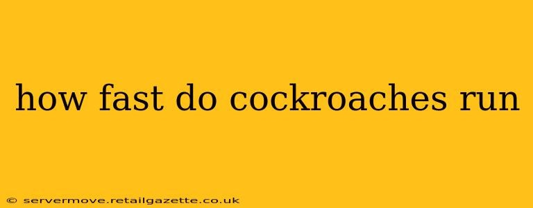 how fast do cockroaches run