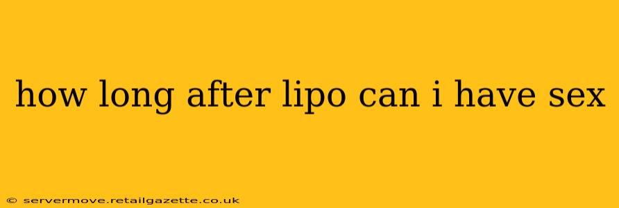 how long after lipo can i have sex