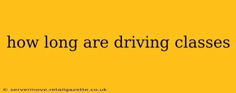how long are driving classes