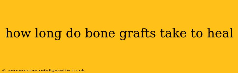 how long do bone grafts take to heal
