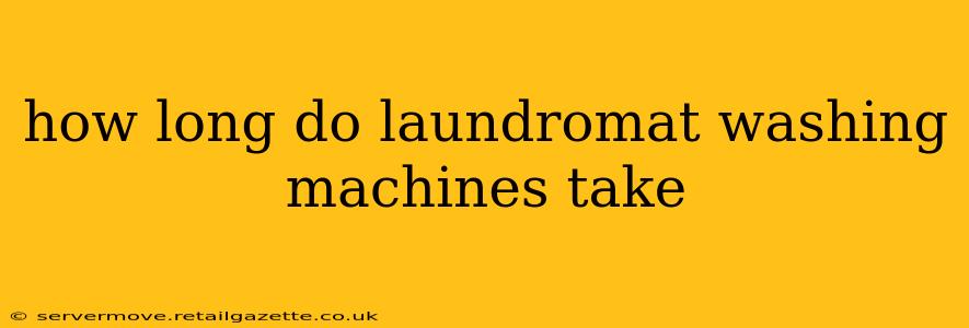 how long do laundromat washing machines take