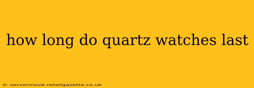 how long do quartz watches last