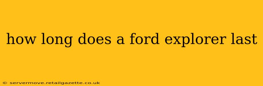 how long does a ford explorer last