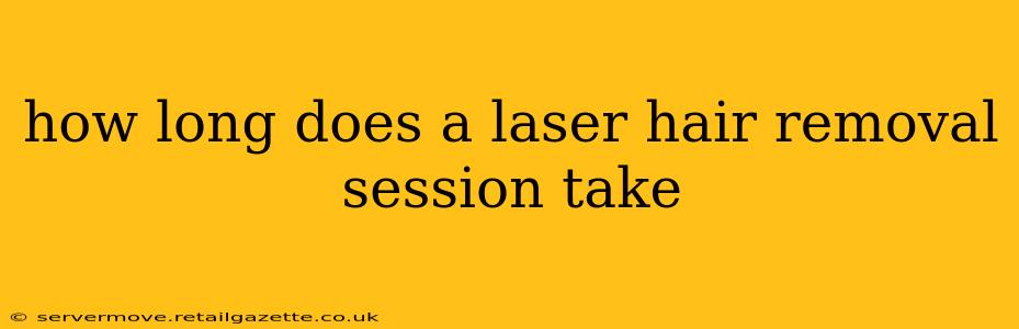 how long does a laser hair removal session take