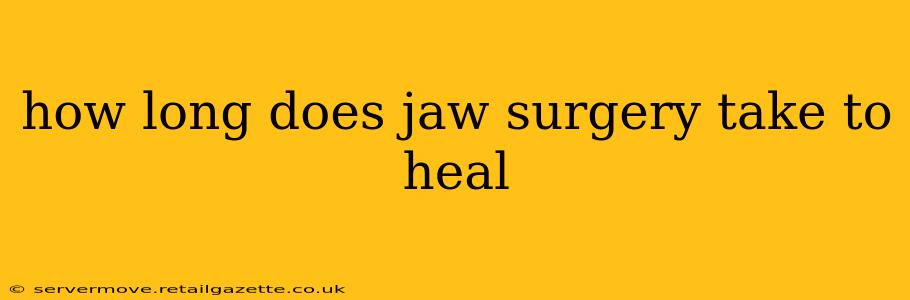 how long does jaw surgery take to heal