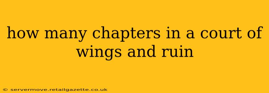 how many chapters in a court of wings and ruin