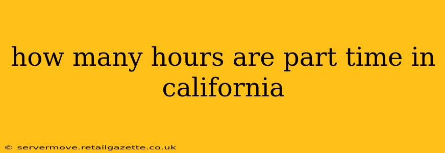 how many hours are part time in california