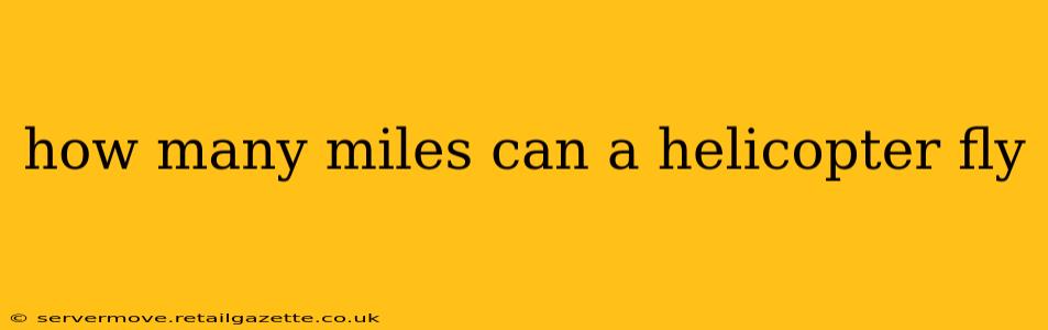 how many miles can a helicopter fly