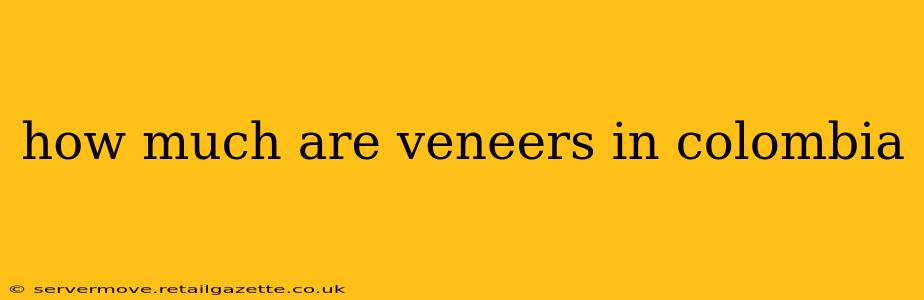 how much are veneers in colombia
