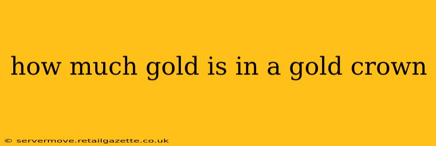 how much gold is in a gold crown