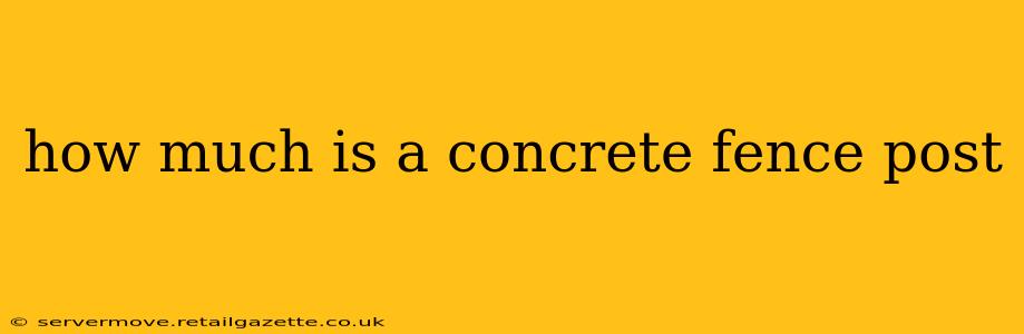 how much is a concrete fence post