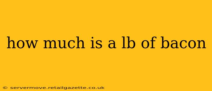 how much is a lb of bacon