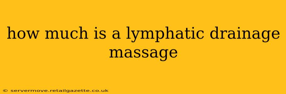 how much is a lymphatic drainage massage