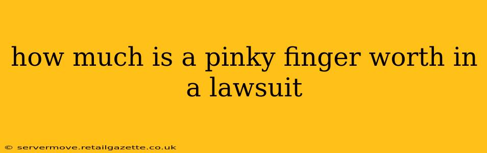 how much is a pinky finger worth in a lawsuit