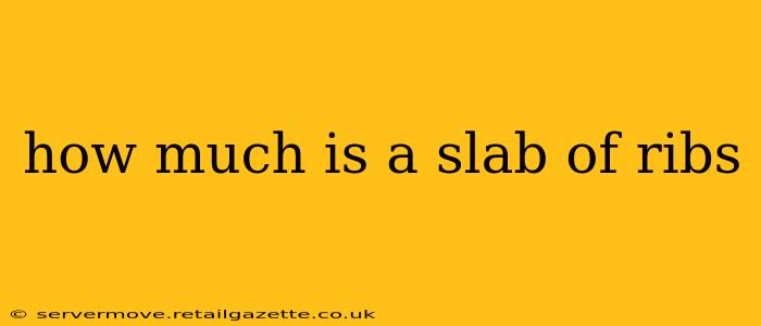 how much is a slab of ribs