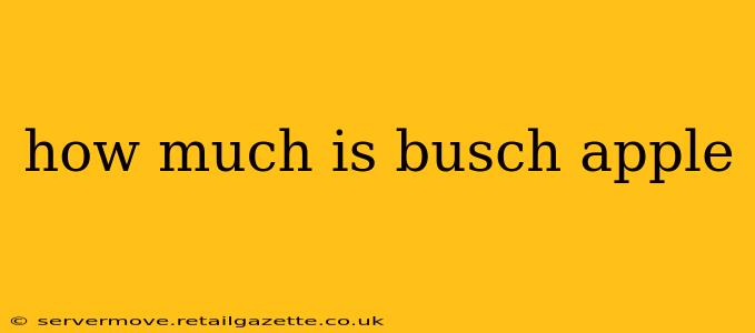 how much is busch apple